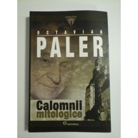 CALOMNII MITOLOGICE - OCTAVIAN PALER